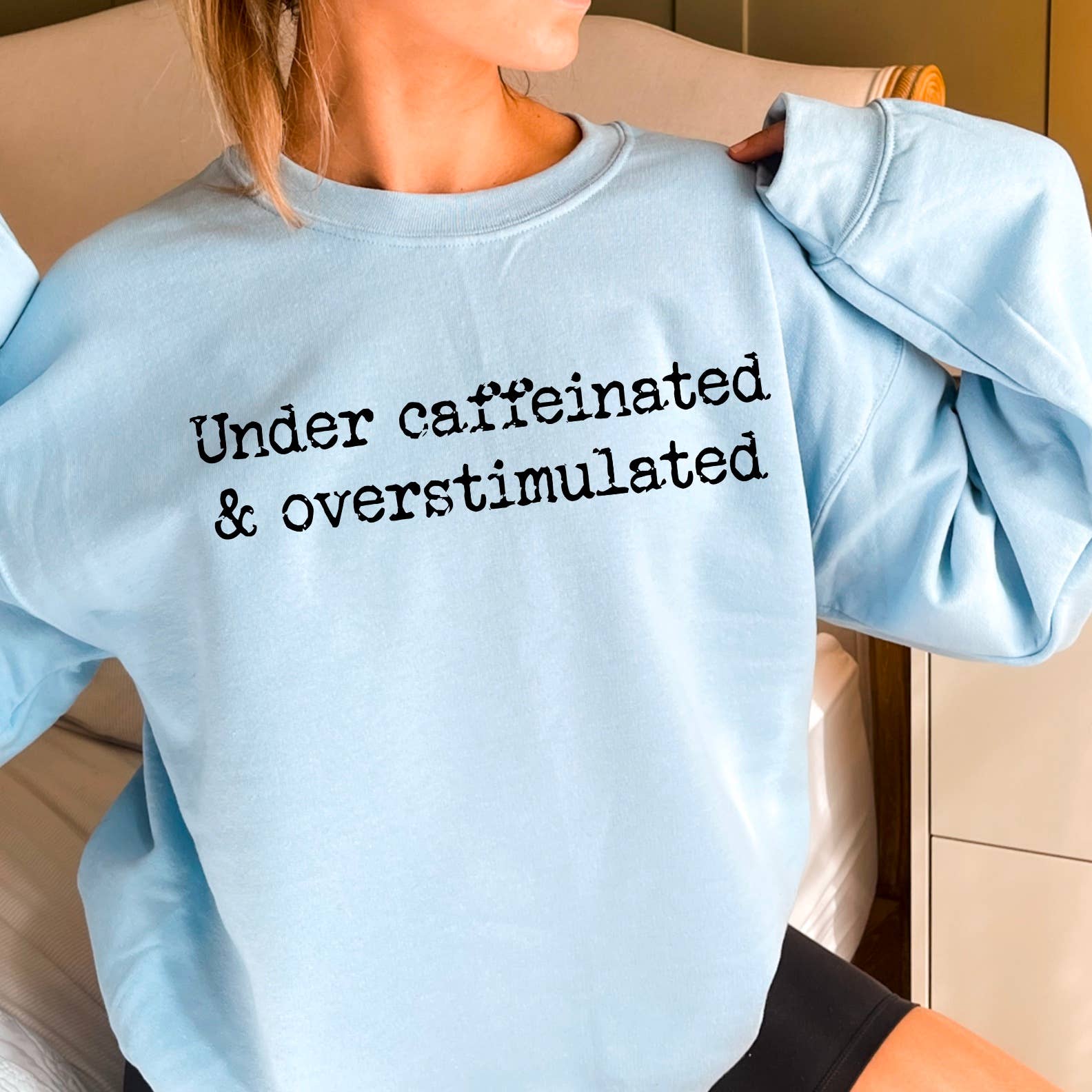 Under Caffeinated Over Stimulated Graphic Sweatshirt