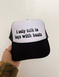 I Only Talk To Boys With Boats Trucker Hat